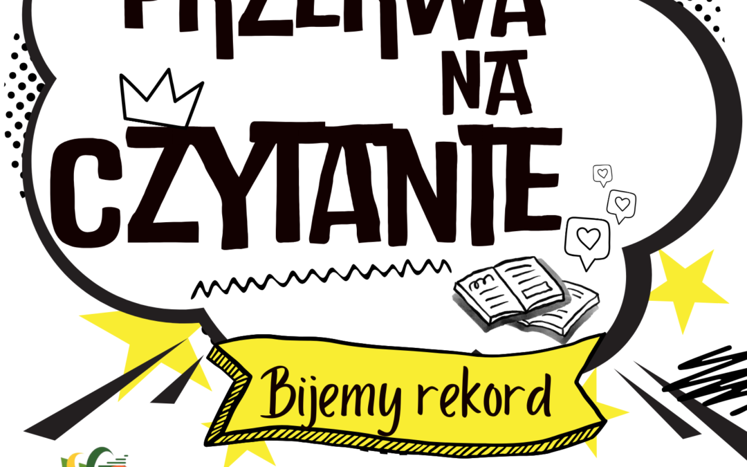 PRZERWA NA CZYTANIE – BICIE REKORDU W CZYTANIU NA PRZERWIE